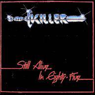 Killer (BEL) : Still Alive in Eighty-Five